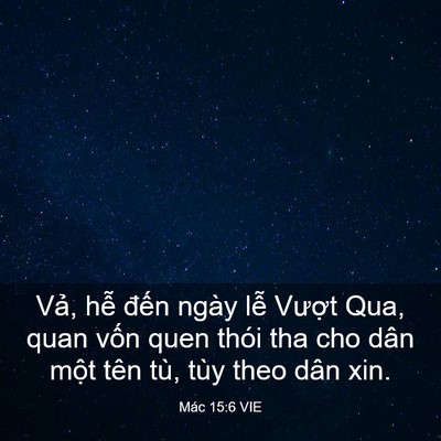 Picture 03 - Mác 15:6 VIE - Vả, hễ đến ngày lễ Vượt Qua, quan - Bible Verse Picture