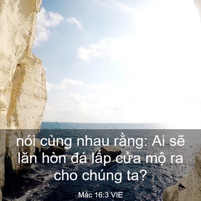 Picture 03 - Mác 16:3 VIE - nói cùng nhau rằng: Ai sẽ lăn hòn đá - Bible Verse Picture