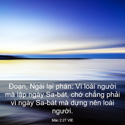 Picture 03 - Mác 2:27 VIE - Đoạn, Ngài lại phán: Vì loài người - Bible Verse Picture