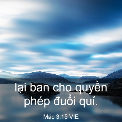 Picture 03 - Mác 3:15 VIE - lại ban cho quyền phép đuổi - Bible Verse Picture