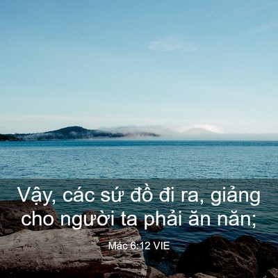 Picture 03 - Mác 6:12 VIE - Vậy, các sứ đồ đi ra, giảng cho - Bible Verse Picture