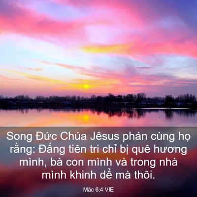 Picture 03 - Mác 6:4 VIE - Song Đức Chúa Jêsus phán cùng họ rằng: - Bible Verse Picture