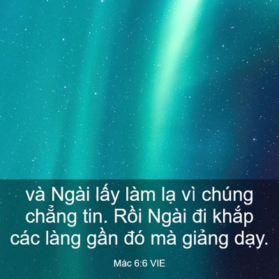 Picture 03 - Mác 6:6 VIE - và Ngài lấy làm lạ vì chúng chẳng tin. - Bible Verse Picture