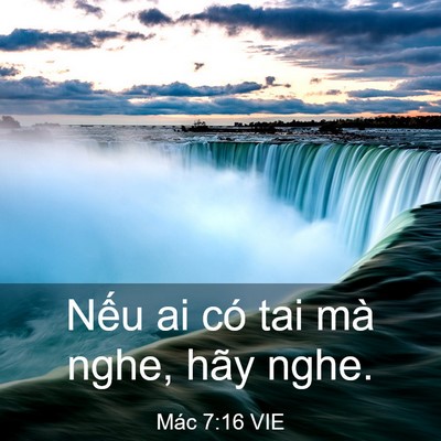 Picture 03 - Mác 7:16 VIE - Nếu ai có tai mà nghe, hãy - Bible Verse Picture