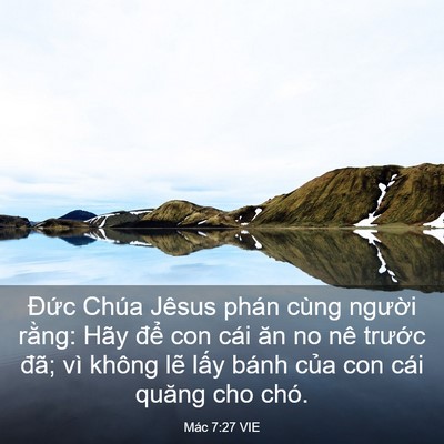 Picture 03 - Mác 7:27 VIE - Đức Chúa Jêsus phán cùng người rằng: - Bible Verse Picture