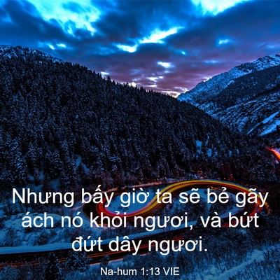 Picture 03 - Na-hum 1:13 VIE - Nhưng bấy giờ ta sẽ bẻ gãy ách nó - Bible Verse Picture