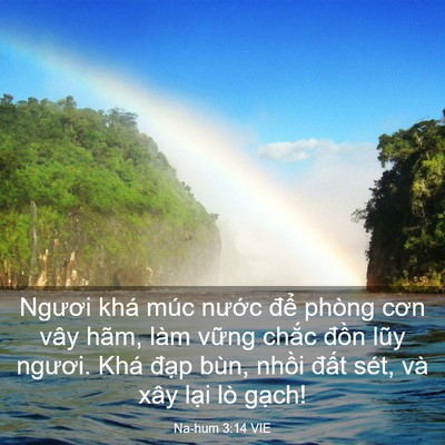 Picture 03 - Na-hum 3:14 VIE - Ngươi khá múc nước để phòng cơn vây - Bible Verse Picture