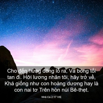 Picture 03 - Nhã Ca 2:17 VIE - Cho đến hừng đông lố ra, Và bóng tối - Bible Verse Picture