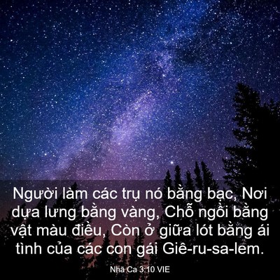 Picture 03 - Nhã Ca 3:10 VIE - Người làm các trụ nó bằng bạc, Nơi - Bible Verse Picture