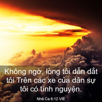 Picture 03 - Nhã Ca 6:12 VIE - Không ngờ, lòng tôi dẫn dắt tôi Trên - Bible Verse Picture