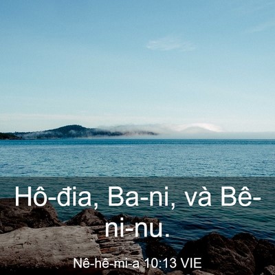 Picture 03 - Nê-hê-mi-a 10:13 VIE - Hô-đia, Ba-ni, và - Bible Verse Picture