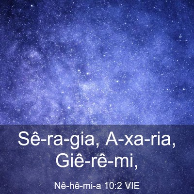 Picture 03 - Nê-hê-mi-a 10:2 VIE - Sê-ra-gia, A-xa-ria, - Bible Verse Picture
