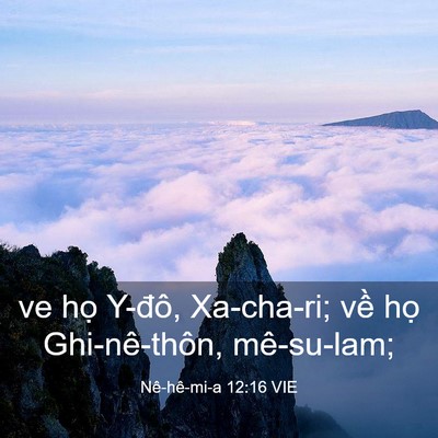 Picture 03 - Nê-hê-mi-a 12:16 VIE - ve họ Y-đô, Xa-cha-ri; về họ - Bible Verse Picture