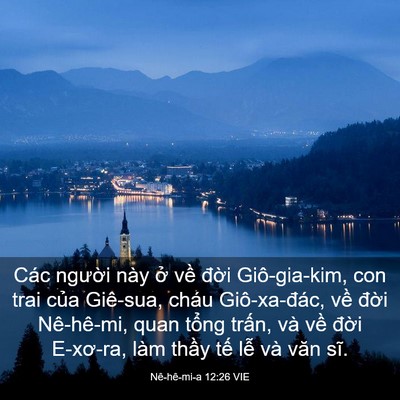 Picture 03 - Nê-hê-mi-a 12:26 VIE - Các người này ở về đời Giô-gia-kim, - Bible Verse Picture