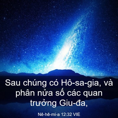 Picture 03 - Nê-hê-mi-a 12:32 VIE - Sau chúng có Hô-sa-gia, và phân nửa số - Bible Verse Picture