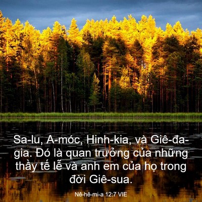 Picture 03 - Nê-hê-mi-a 12:7 VIE - Sa-lu, A-móc, Hinh-kia, và Giê-đa-gia. Đó - Bible Verse Picture