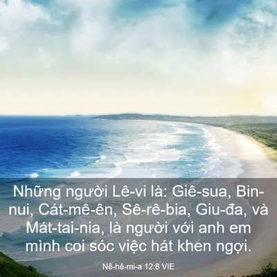 Picture 03 - Nê-hê-mi-a 12:8 VIE - Những người Lê-vi là: Giê-sua, Bin-nui, - Bible Verse Picture