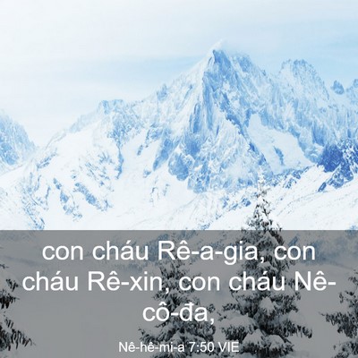 Picture 03 - Nê-hê-mi-a 7:50 VIE - con cháu Rê-a-gia, con cháu Rê-xin, con cháu - Bible Verse Picture