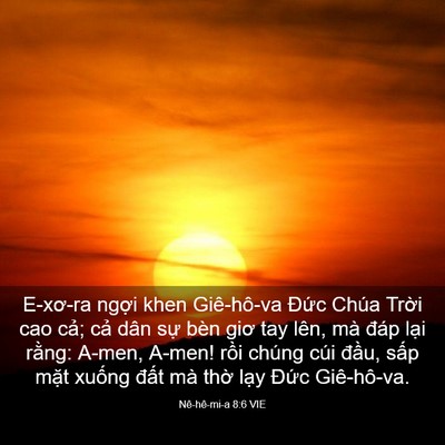 Picture 03 - Nê-hê-mi-a 8:6 VIE - E-xơ-ra ngợi khen Giê-hô-va Đức Chúa - Bible Verse Picture