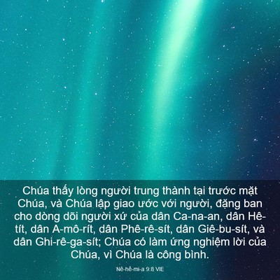 Picture 03 - Nê-hê-mi-a 9:8 VIE - Chúa thấy lòng người trung thành tại - Bible Verse Picture
