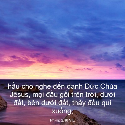 Picture 03 - Phi-líp 2:10 VIE - hầu cho nghe đến danh Đức Chúa Jêsus, - Bible Verse Picture