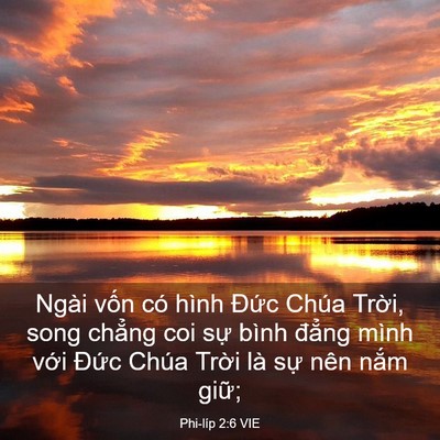Picture 03 - Phi-líp 2:6 VIE - Ngài vốn có hình Đức Chúa Trời, song - Bible Verse Picture
