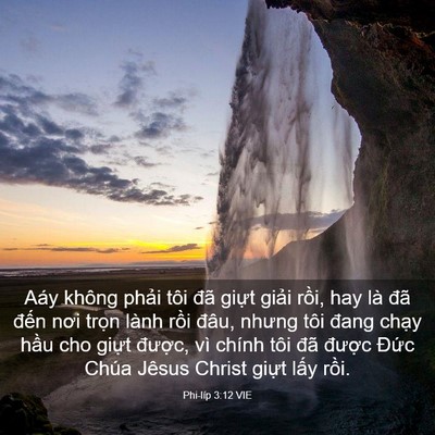Picture 03 - Phi-líp 3:12 VIE - Aáy không phải tôi đã giựt giải rồi, - Bible Verse Picture