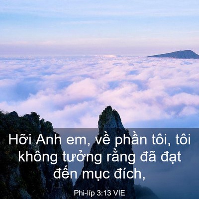 Picture 03 - Phi-líp 3:13 VIE - Hỡi Anh em, về phần tôi, tôi không - Bible Verse Picture