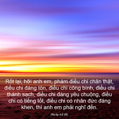 Picture 03 - Phi-líp 4:8 VIE - Rốt lại, hỡi anh em, phàm điều chi - Bible Verse Picture