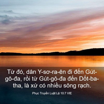 Picture 03 - Phục Truyền Luật Lệ 10:7 VIE - Từ đó, dân Y-sơ-ra-ên đi đến - Bible Verse Picture