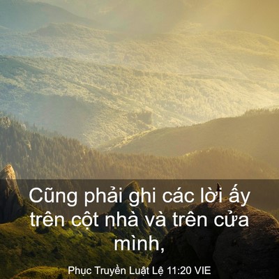 Picture 03 - Phục Truyền Luật Lệ 11:20 VIE - Cũng phải ghi các lời ấy trên cột nhà - Bible Verse Picture