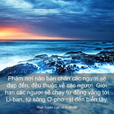Picture 03 - Phục Truyền Luật Lệ 11:24 VIE - Phàm nơi nào bàn chân các ngươi sẽ - Bible Verse Picture