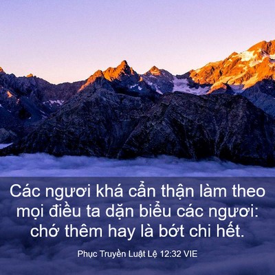 Picture 03 - Phục Truyền Luật Lệ 12:32 VIE - Các ngươi khá cẩn thận làm theo mọi - Bible Verse Picture