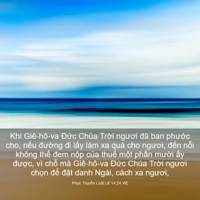 Picture 03 - Phục Truyền Luật Lệ 14:24 VIE - Khi Giê-hô-va Đức Chúa Trời ngươi đã - Bible Verse Picture