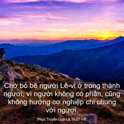Picture 03 - Phục Truyền Luật Lệ 14:27 VIE - Chớ bỏ bê người Lê-vi ở trong thành - Bible Verse Picture