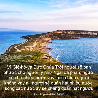 Picture 03 - Phục Truyền Luật Lệ 15:6 VIE - Vì Giê-hô-va Đức Chúa Trời ngươi sẽ - Bible Verse Picture