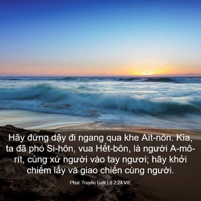 Picture 03 - Phục Truyền Luật Lệ 2:24 VIE - Hãy đứng dậy đi ngang qua khe Aït-nôn. - Bible Verse Picture