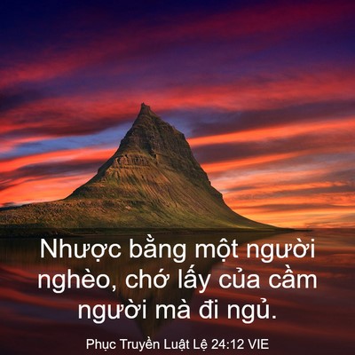 Picture 03 - Phục Truyền Luật Lệ 24:12 VIE - Nhược bằng một người nghèo, chớ - Bible Verse Picture