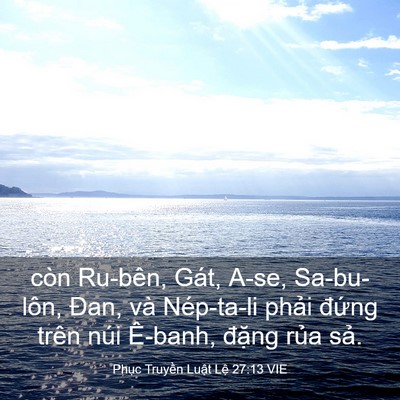 Picture 03 - Phục Truyền Luật Lệ 27:13 VIE - còn Ru-bên, Gát, A-se, Sa-bu-lôn, Đan, và - Bible Verse Picture