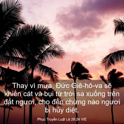 Picture 03 - Phục Truyền Luật Lệ 28:24 VIE - Thay vì mưa, Đức Giê-hô-va sẽ khiến - Bible Verse Picture