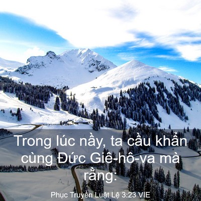 Picture 03 - Phục Truyền Luật Lệ 3:23 VIE - Trong lúc nầy, ta cầu khẩn cùng Đức - Bible Verse Picture