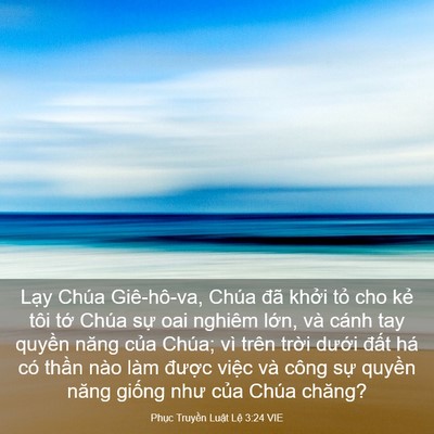 Picture 03 - Phục Truyền Luật Lệ 3:24 VIE - Lạy Chúa Giê-hô-va, Chúa đã khởi tỏ - Bible Verse Picture