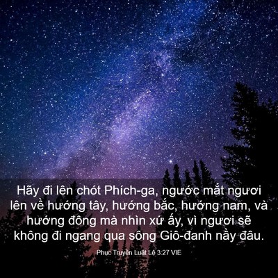 Picture 03 - Phục Truyền Luật Lệ 3:27 VIE - Hãy đi lên chót Phích-ga, ngước mắt - Bible Verse Picture