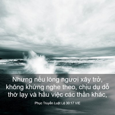 Picture 03 - Phục Truyền Luật Lệ 30:17 VIE - Nhưng nếu lòng ngươi xây trở, không - Bible Verse Picture