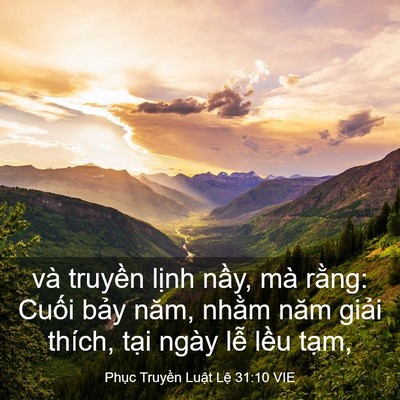 Picture 03 - Phục Truyền Luật Lệ 31:10 VIE - và truyền lịnh nầy, mà rằng: Cuối - Bible Verse Picture