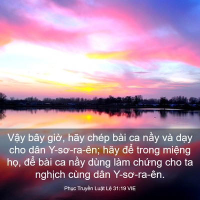 Picture 03 - Phục Truyền Luật Lệ 31:19 VIE - Vậy bây giờ, hãy chép bài ca nầy và - Bible Verse Picture