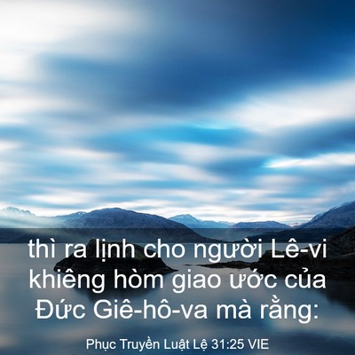 Picture 03 - Phục Truyền Luật Lệ 31:25 VIE - thì ra lịnh cho người Lê-vi khiêng hòm - Bible Verse Picture