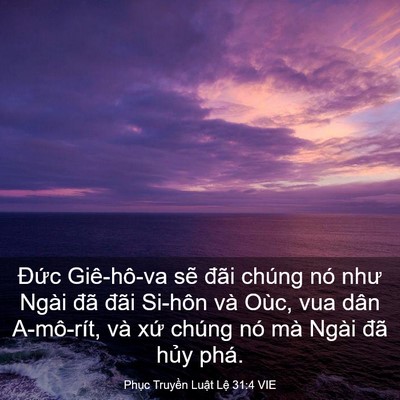 Picture 03 - Phục Truyền Luật Lệ 31:4 VIE - Đức Giê-hô-va sẽ đãi chúng nó như - Bible Verse Picture