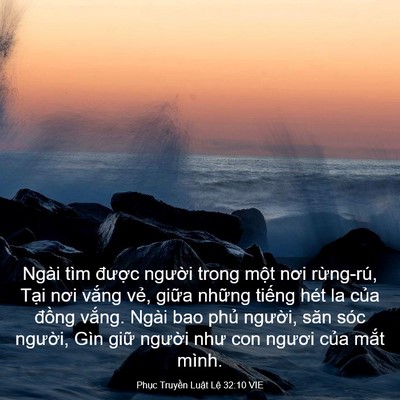 Picture 03 - Phục Truyền Luật Lệ 32:10 VIE - Ngài tìm được người trong một nơi - Bible Verse Picture