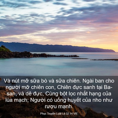 Picture 03 - Phục Truyền Luật Lệ 32:14 VIE - Và nút mỡ sữa bò và sữa chiên. Ngài - Bible Verse Picture